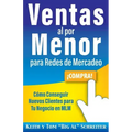 Ventas al por Menor para Redes de Mercadeo: Cómo Conseguir Nuevos Clientes para Tu Negocio en MLM
