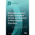 Wearable Sensors in the Evaluation of Gait and Balance in Neurological Disorders