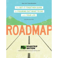 Roadmap: The Get-It-Together Guide for Figuring Out What to Do with Your Life