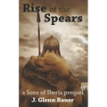Rise of the Spears: A Sons of Iberia Prequel