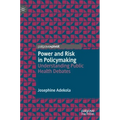 Power and Risk in Policymaking: Understanding Public Health Debates