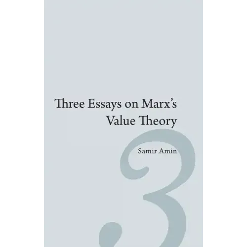 Three Essays on Marx's Value Theory