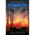 Shadow: Wolves of the Forest Book 1