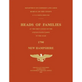 Heads of Families at the First Census of the United States Taken in the Year 1790: New Hampshire