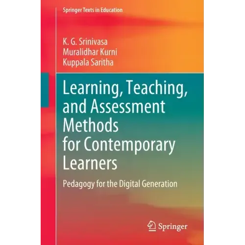 Learning, Teaching, and Assessment Methods for Contemporary Learners: Pedagogy for the Digital Generation