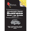 Windshield Repair Business Start-Up Guide