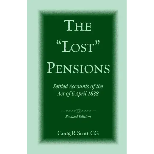 The 'Lost' Pensions: Settled Accounts of the Act of 6 April 1838, Revised Edition