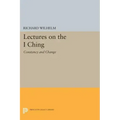 Lectures on the I Ching: Constancy and Change