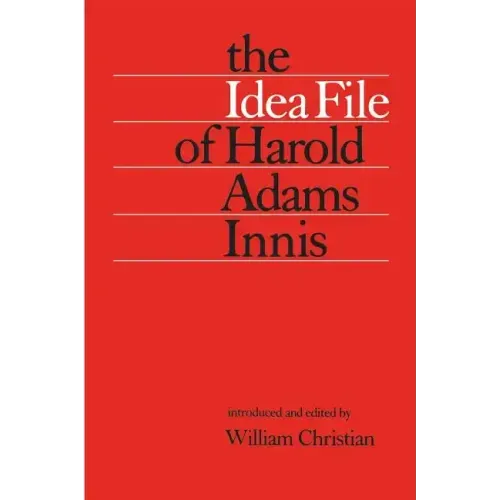 The Idea File of Harold Adams Innis