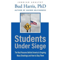 Students Under Siege: The Real Reasons behind America's Ongoing Mass Shootings and How to Stop Them