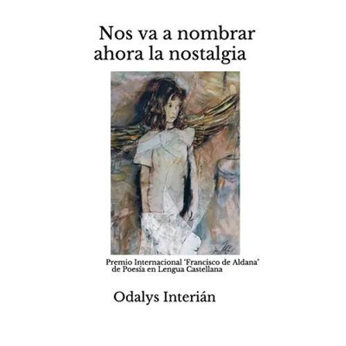 Nos va a nombrar ahora la nostalgia: Premio Internacional 'Francisco de Aldana' de Poesía en Lengua Castellana