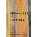 Dreamless and Possible: Poems New and Selected