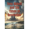 Tony Abbott and the Times of Revolution