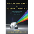 Critical Junctures and Historical Legacies: Insights and Methods for Comparative Social Science
