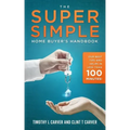 The Super Simple Home Buyer's Handbook: Our Best Tips and Helps in Less Than 100 Minutes