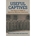 Useful Captives: The Role of POWs in American Military Conflicts