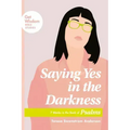 Saying Yes in the Darkness