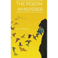 The Pigeon Whisperer