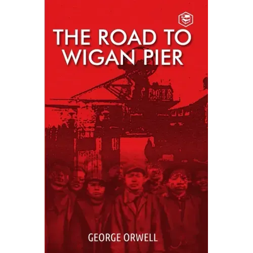 The Road To Wigan Pier