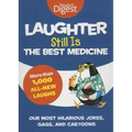 Laughter Still Is the Best Medicine: Our Most Hilarious Jokes, Gags, and Cartoons