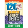 120 Quick and Easy Object Lessons for Children's Story Time: Illustrations for Children's Stories