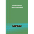 Impressions of Theophrastus Such
