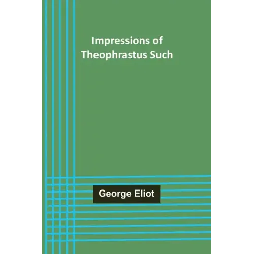 Impressions of Theophrastus Such
