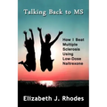 Talking Back to MS: How I Beat Multiple Sclerosis Using Low-Dose Naltrexone