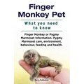 Finger Monkey Pet. WHAT YOU NEED TO KNOW. Finger Monkey or Pygmy Marmoset Information. Pygmy Marmoset care, environment, behaviour, feeding and health