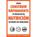 Cómo Construir Rápidamente tu Negocio de Nutrición en Redes de Mercadeo