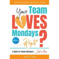 Your Team Loves Mondays (... Right?)