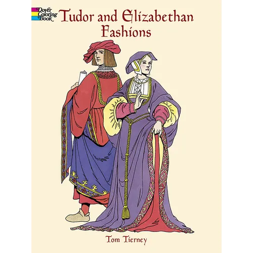 Tudor and Elizabethan Fashions Coloring Book