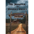 The Monster of Mystery Valley: A Paul and Dana Adventure Mystery
