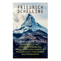 Gesammelte Werke: Die Quelle der ewigen Wahrheiten, Die Natur der Philosophie als Wissenschaft & Philosophie der Offenbarung