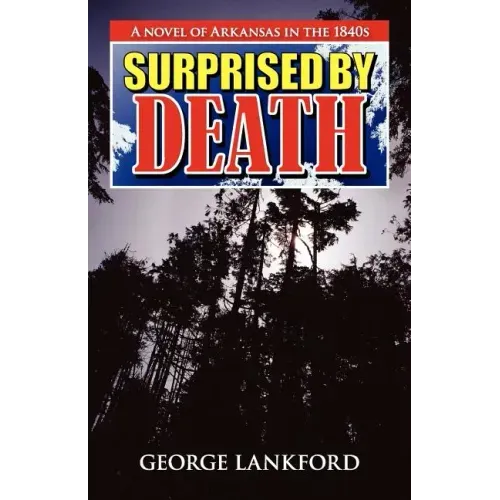 Surprised by Death: A Novel of Arkansas in the 1840s