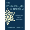 The Basic Beliefs of Judaism: A Twenty-first-Century Guide to a Timeless Tradition