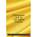 A Pineapple and an Old Yellow Curtain