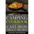 Camping Cookbook - Cast-Iron Skillet Recipes: **Black and White Edition**