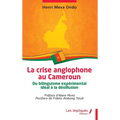 La crise anglophone au Cameroun: Du bilinguisme expérimental idéal à la désillusion