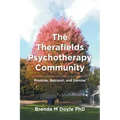 The Therafields Psychotherapy Community: Promise, Betrayal, and Demise