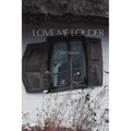Love Me Louder
