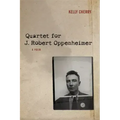 Quartet for J. Robert Oppenheimer: A Poem