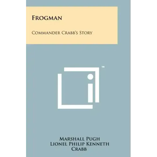 Frogman: Commander Crabb's Story