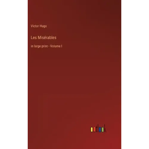 Les Misérables: in large print - Volume I