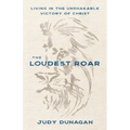 The Loudest Roar: Living in the Unshakable Victory of Christ