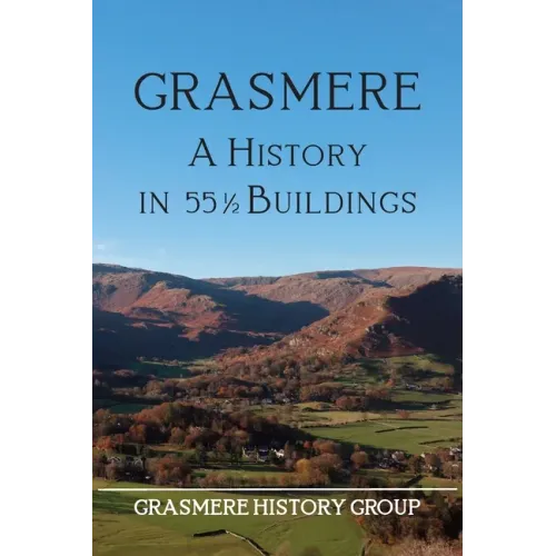 Grasmere: A History in 551/2 Buildings