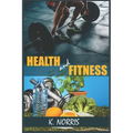 Health and Fitness: More about Health and Fitness