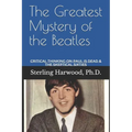 The Greatest Mystery of the Beatles: Critical Thinking on: Paul is Dead