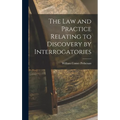 The Law and Practice Relating to Discovery by Interrogatories