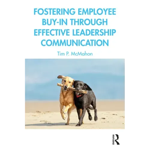 Fostering Employee Buy-In Through Effective Leadership Communication